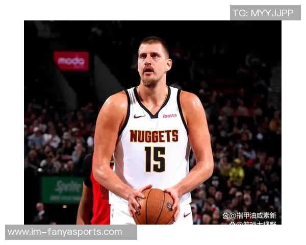 约基奇三分球表现不佳仍自信表示将进行调整期待更好发挥